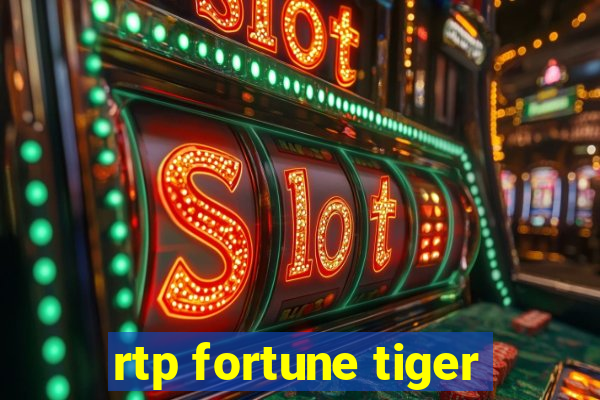 rtp fortune tiger